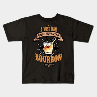 A Wise Man  Once Invented Bourbon Tshirt Kids T-Shirt